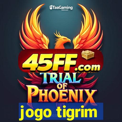 jogo tigrim